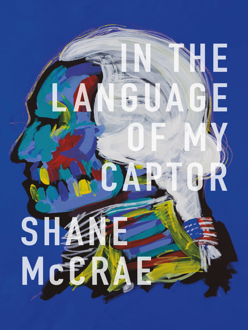 Title details for In the Language of My Captor by Shane McCrae - Wait list